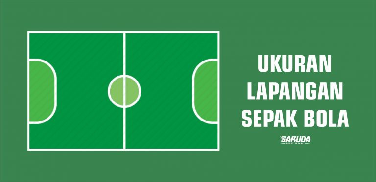 UKURAN LAPANGAN SEPAK BOLA
