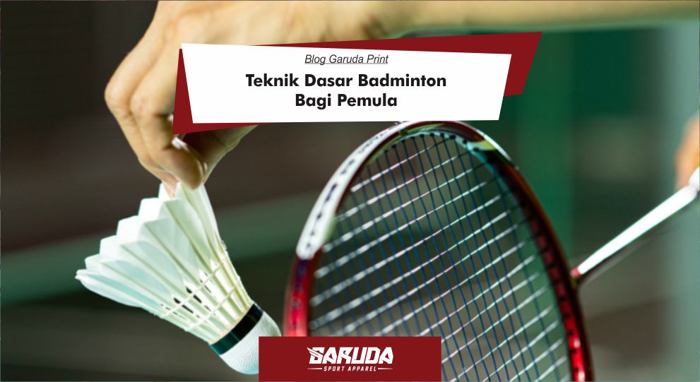 Teknik Dasar Badminton